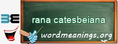 WordMeaning blackboard for rana catesbeiana